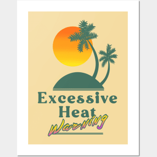 Excessive Heat Warning Posters and Art